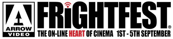 Arrow Video FrightFest announces Digital ‘Best of The Fest’ line-up