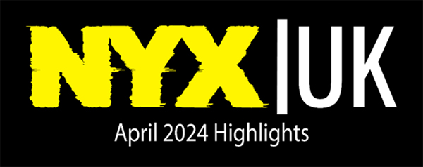 NYX | UK April 2024 Highlights